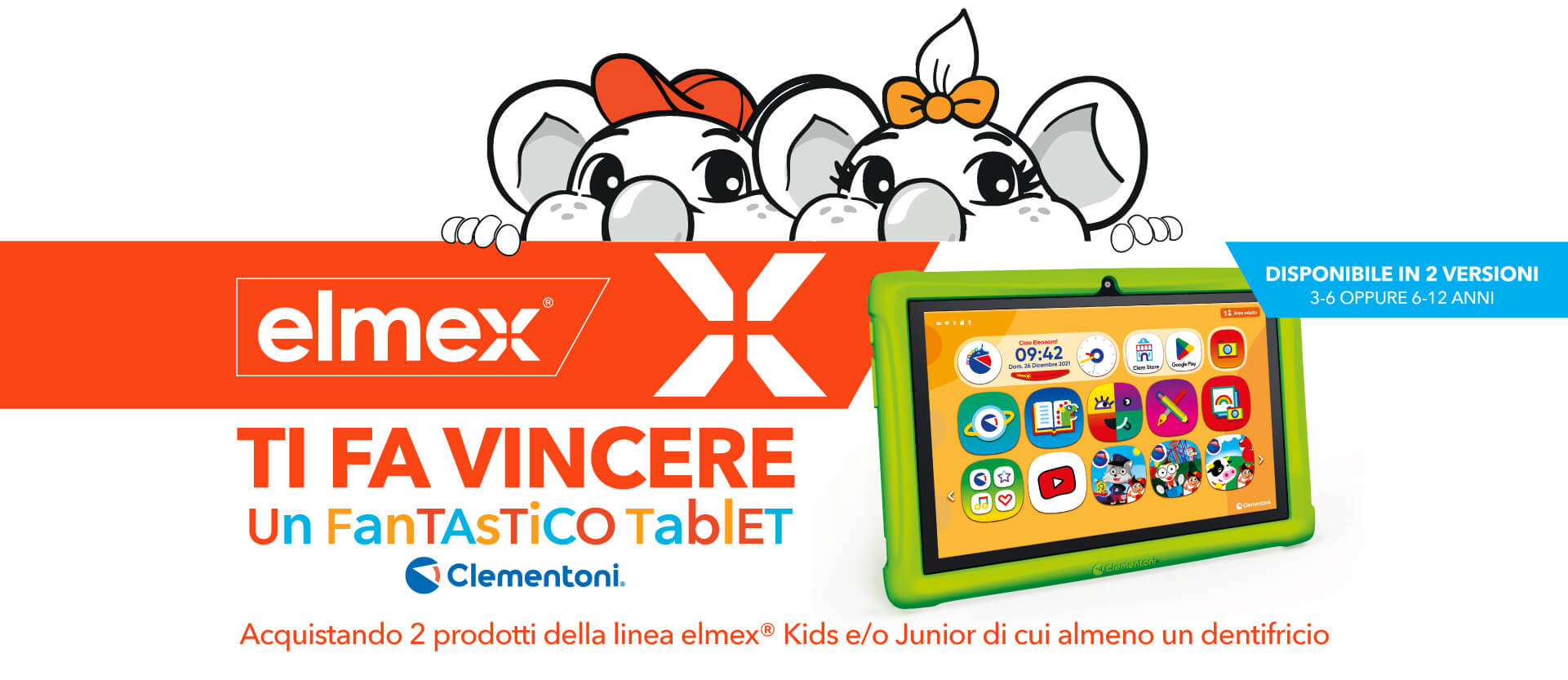 Hero Banner: Due simpatici topolini elmex; accanto a loro, un colorato tablet Clementoni per bambini, con applicazioni educative: «Ti fa vincere un fantastico tablet» acquistando 2 prodotti elmex Kids o Junior.